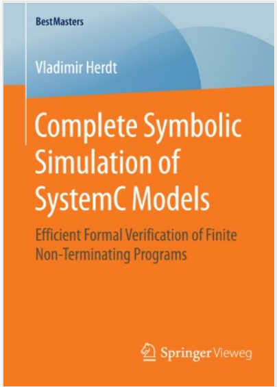 Grossformat des Buches: Complete Symbolic Simulation of SystemC Models: Efficient Formal Verification of Finite Non-Terminating Programs