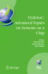 Großformat des Buches: VLSI-SoC: Advanced Topics on Systems on a Chip:
A Selection of Extended Versions of the Best Papers of the Fourteenth International Conference on Very Large Scale Integration of System on Chip